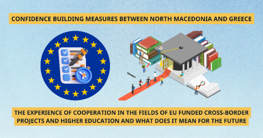 23989Greece and FYROM: The Experience of Cooperation in the Fields of EU Funded Cross-Border Projects and Higher Education and What Does it Mean for the Future