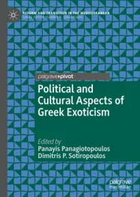 Participation of Ioannis N. Grigoriadis at the collective volume ‘Political and Cultural Aspects of Greek Exoticism’